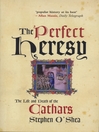 The Perfect Heresy (eBook): The Life and Death of the Cathars
